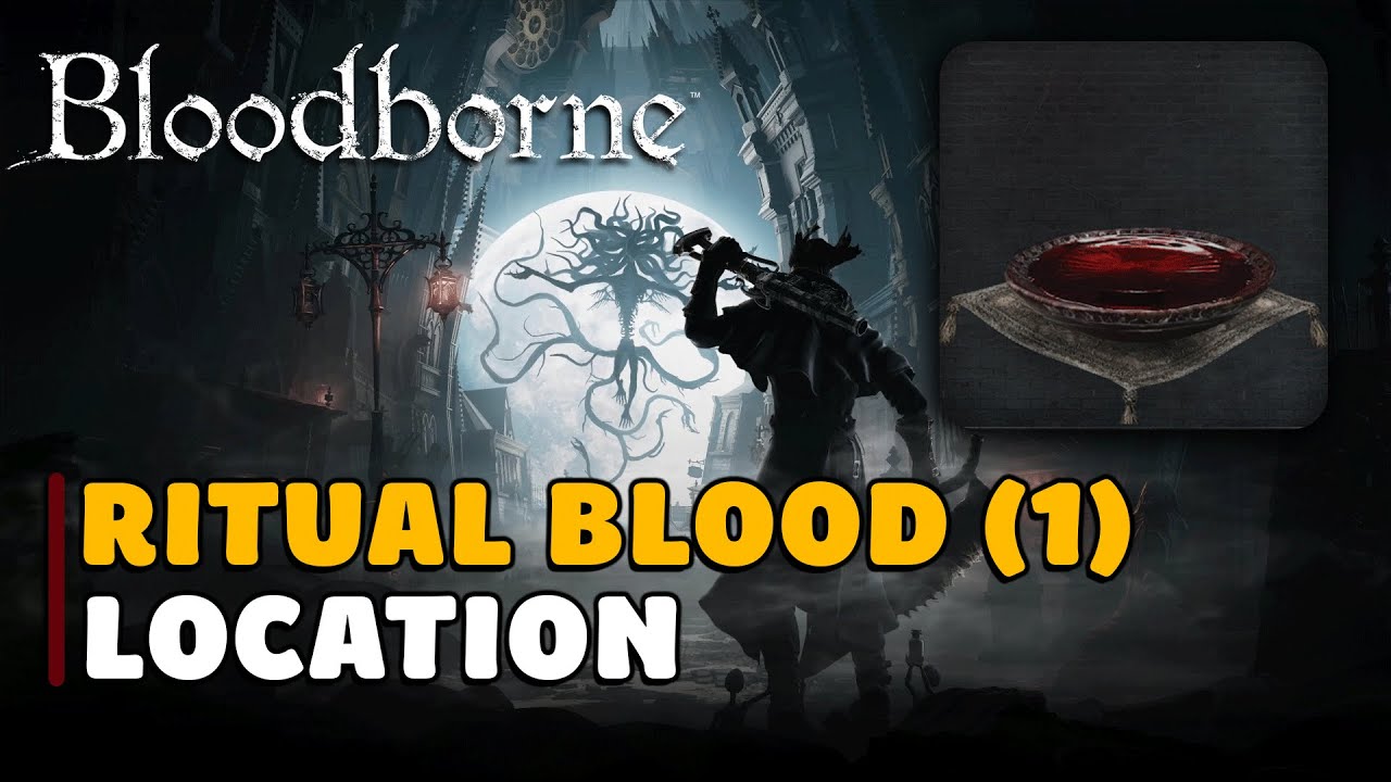 Bloodborne Ritual Blood 1 Location