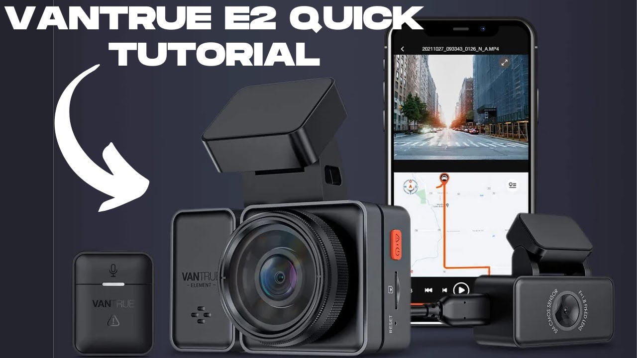 Vantrue E2 dash cam quick Tutorial YouTube