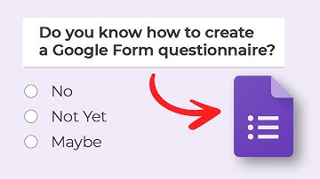 How to Create a Google Form Questionnaire