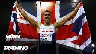 Adam Gemili - Training an Olympic Sprinter | Gillette World Sport