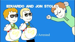 Eduardo And Jon Stoles All Of The Moneys/Arrested