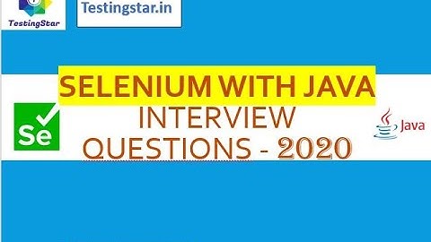 Selenium - Java Interview Questions & Answers - Recent (2020)
