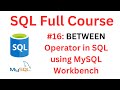 SQL Tutorial | #16: BETWEEN Operator in SQL | MySQL Workbench