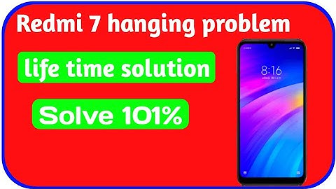 Redmi 7 hang problem solve | redmi 7 hanging problem solution | how to solve hanging problem redmi 7