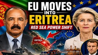 Why the EU Is Quietly Moving Into Eritrea | Red Sea Power Shift