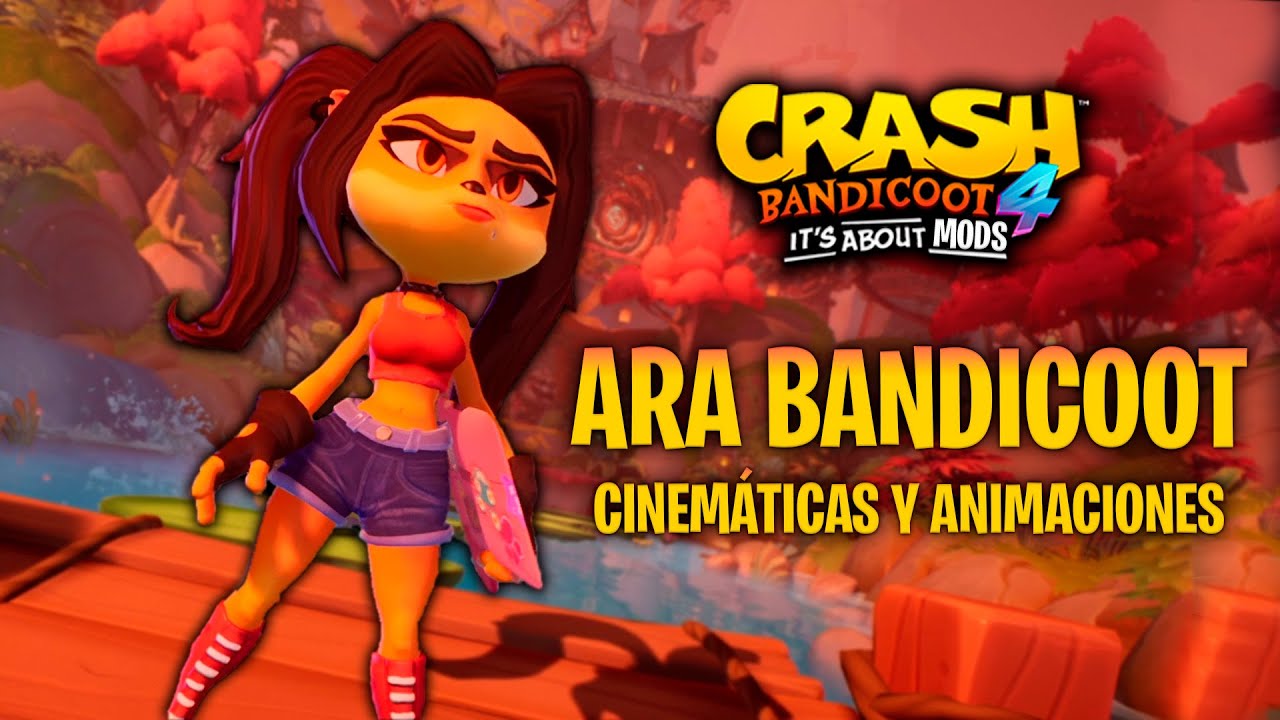 ARA BANDICOOT SKIN: Todas Las Cinemáticas y Animaciones - Crash Bandicoot 4 PC Mods