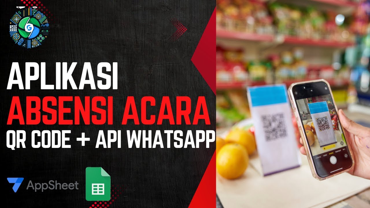 Aplikasi Absensi Acara dengan Appsheet, QR Code dan API Whatsapp