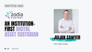 Zodia Custody: An Institution-First Digital Asset Custodian | Meridian 2023