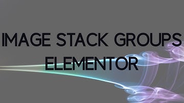 How to add Image Stack Groups to your website with Elementor