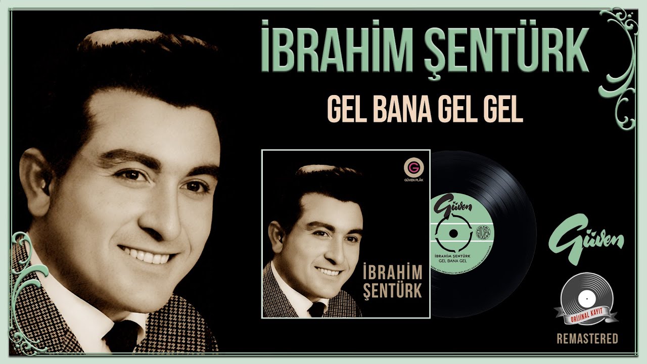İbrahim Şentürk - Gel Bana Gel Gel - Orijinal 45'lik Kayıtları - Remastered