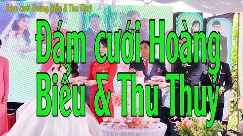 Đám cưới Hoàng Biểu & Thu Thuỷ 2025