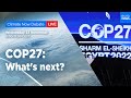 Climate now debate highlights  cop27 whats next