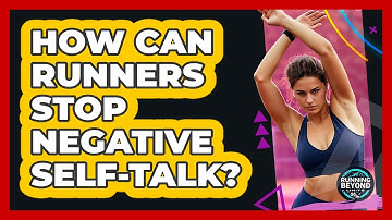 How Can Runners Stop Negative Self-talk? - Running Beyond Limits