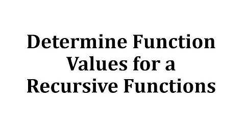 Determine Function Values for a Recursive Functions