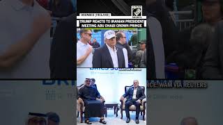 Trump reacts to Abu Dhabi Crown Prince meeting Iran’ Pezeshkian on sidelines of BRICS Summit 2026