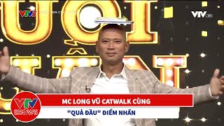 MC Long Vũ thử tài catwalk với 