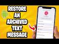 How to Restore an Archived Text Message on an Android Phone - 100% Working
