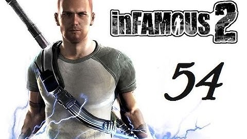 Infamous 2 (with Commentary) ~ Part 54 ~ Battle By The Bay