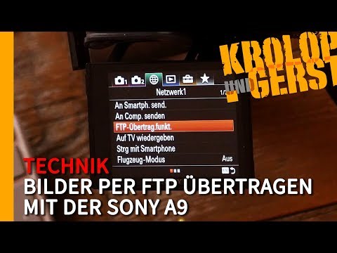 Sony A9 FTP Übertragung - Krolop&Gerst