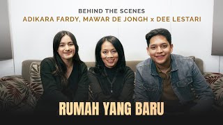 @MawardeJongh , @adikaraf x @deelest - Rumah Yang Baru | Behind The Scene