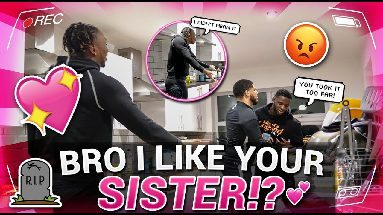 I LIKE YOUR SISTER PRANK ON MOSES...**I think I took it too far**