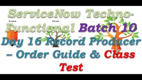 Batch 10 | Day 16 | ServiceNow -Record Producer - Order Guide and Class Test #Shorts #Short