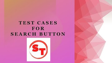 Test cases for search button | Test scenarios for search button | google search button test cases