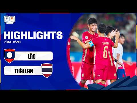 HIGHLIGHTS: LÀO - THÁI LAN | THẾ TRẬN MỘT CHIỀU, "VOI CHIẾN" MỞ MÀN TƯNG BỪNG — football highlights