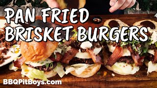 Pan Fried Brisket Burgers