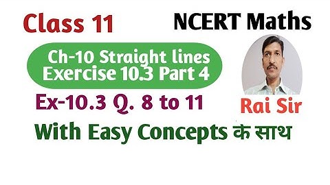 Class 11 NCERT Math Ch-10 Straight lines Ex-10.3 part 4 Q.8 to 11 @Education4Hunt math class 11