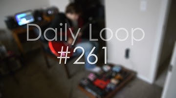Daily Loop #261