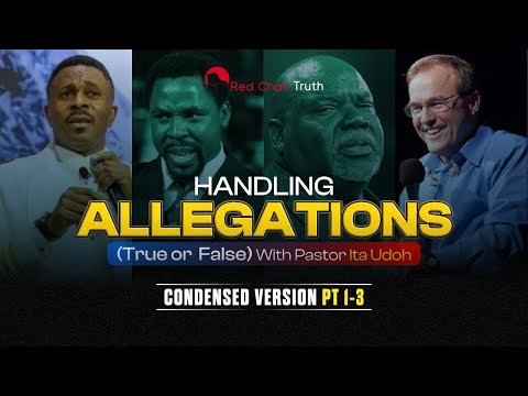 Handling Allegations || Condensed Version (Pt 1 - 3) || Ita Udoh || Red Chair Truth
