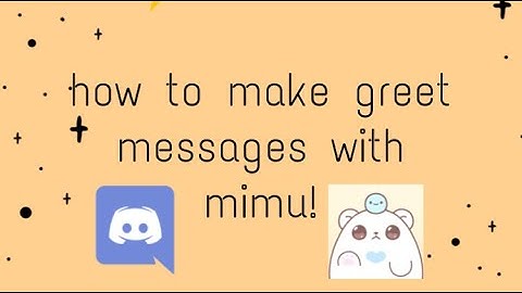 how to make greet messages with mimu! | discord tutorial