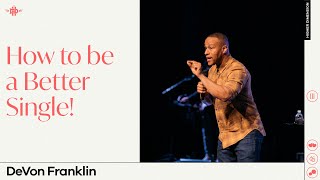 Mate Material: Becoming A Better Single with DeVon Franklin