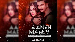Aankh Marey Remix Dj Bollywood Brothers & Prem Mittal