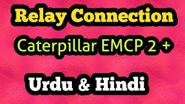 EMCP 2 relay connections and fuses details: URDU/HINDI (Asad Electrical)