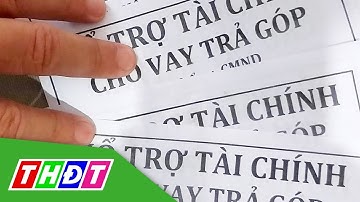 Làm việc với nhóm thanh niên rải tờ rơi cho vay tiền góp | THDT