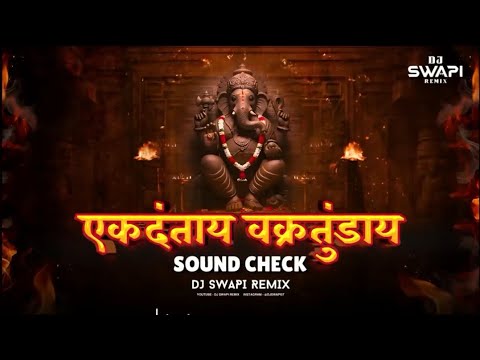Ekadantaya Vakratundaya | HIGH GAIN + SOUND CHECK | Dj Swapi Remix | Mayuri Nimonkar | #sound 