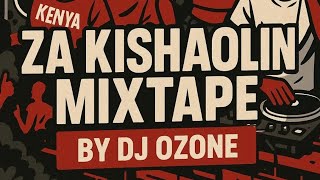 ZA KISHAOLIN MINI MIXTAPE by DJ OZONE