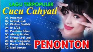 Cucu Cahyati   Lagu Terpupler   Cucu Cahyati Penonton Full Album