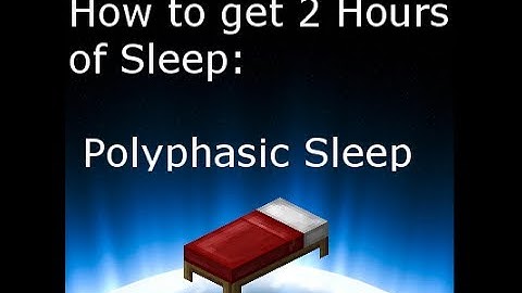How to get 2 hours of Sleep per Night (Polyphasic Sleeping)