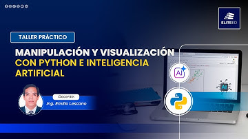 MANIPULACIÓN Y VISUALIZACIÓN DE DATOS CON PYTHON E IA