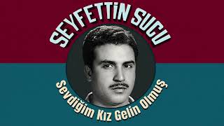 Seyfettin Sucu -  Sevdigim Kız Gelin Olmuş ( 010: -  Sevdigim Kız Gelin Olmuş Albümü)