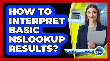 How To Interpret Basic nslookup Results?