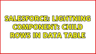 Salesforce: Lightning component: Child rows in data table