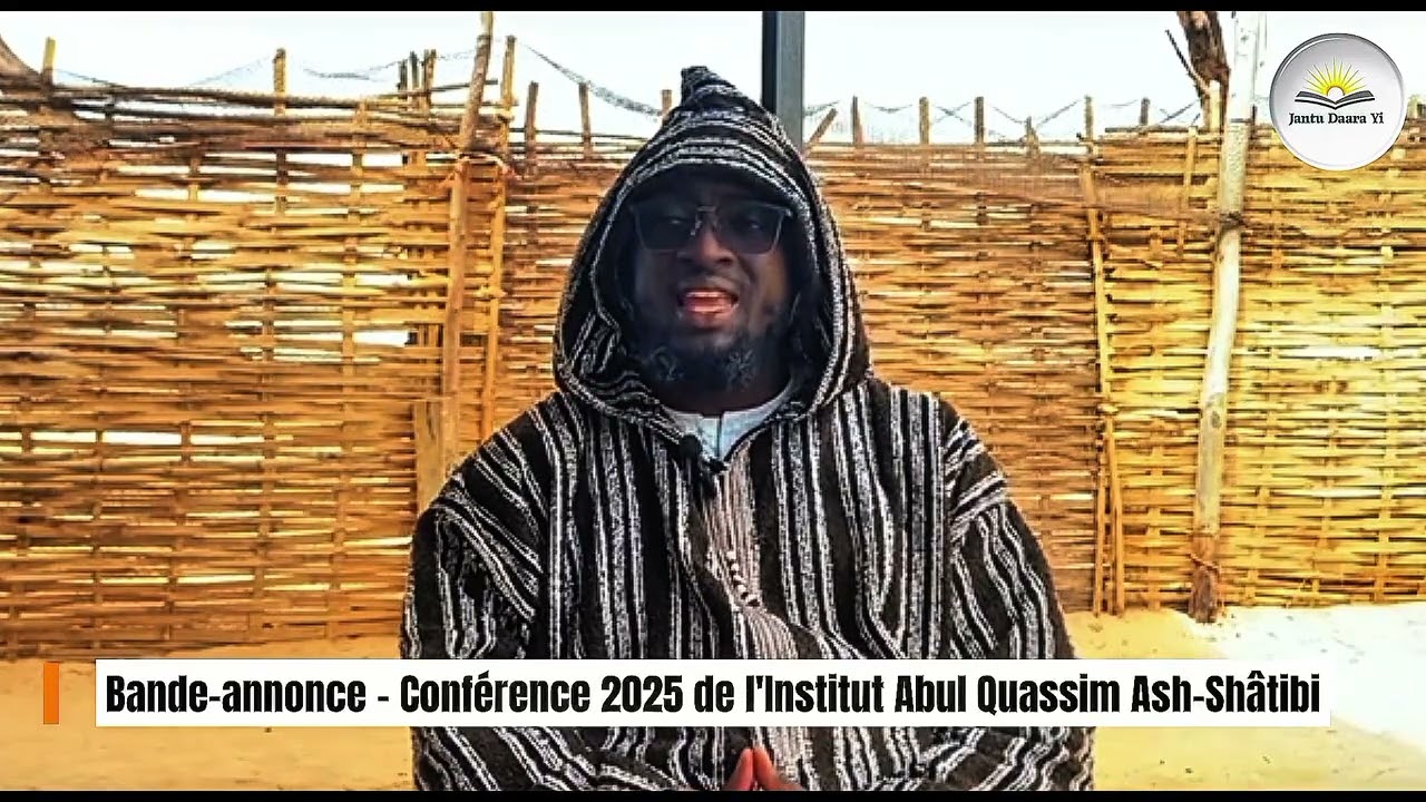 Bande-annonce – Conférence 2025 de l'Institut Abul Quassim Ash-Shâtibiyou (Saint-Louis) 