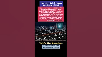 104| How Gravity Influences the Speed of Light