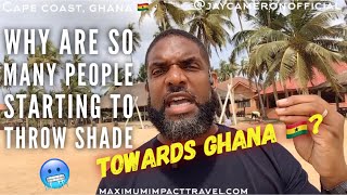 Why Are So Many People Starting To Throw Major Shade Towards Ghana?