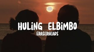 Eraserheads  Huling Elbimbo (Lyrics)