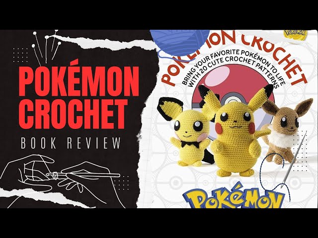 Let's Review Pokemon Crochet 